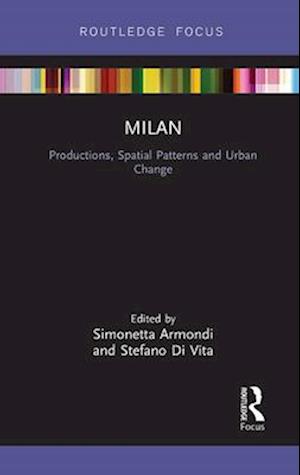 Milan: Productions, Spatial Patterns and Urban Change