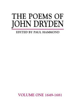 The Poems of John Dryden: Volume One