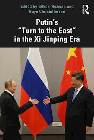 Putin’s “Turn to the East” in the Xi Jinping Era