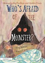 Who’s Afraid of the Monster: Managing Big Feelings and Hidden Fears