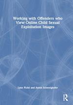 Working with Offenders who View Online Child Sexual Exploitation Images