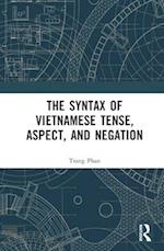 The Syntax of Vietnamese Tense, Aspect, and Negation