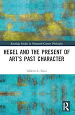 Hegel and the Present of Art's Past Character