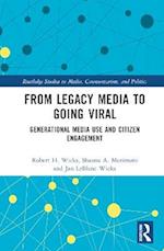From Legacy Media to Going Viral