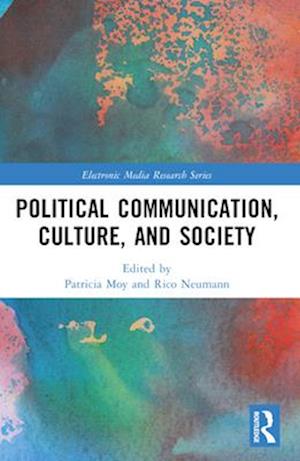 Political Communication, Culture, and Society