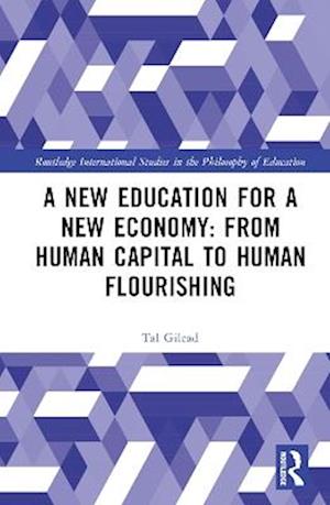 A New Education for a New Economy: From Human Capital to Human Flourishing