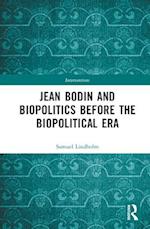 Jean Bodin and Biopolitics Before the Biopolitical Era