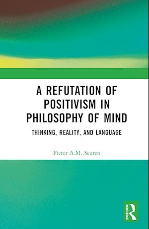 A Refutation of Positivism in Philosophy of Mind