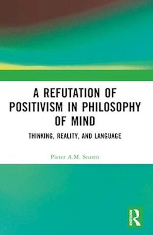 A Refutation of Positivism in Philosophy of Mind