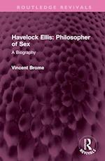 Havelock Ellis: Philosopher of Sex