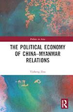 The Political Economy of China–Myanmar Relations
