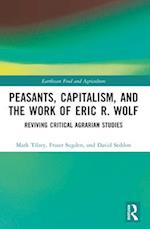 Peasants, Capitalism, and the Work of Eric R. Wolf