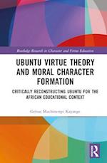Ubuntu Virtue Theory and Moral Character Formation