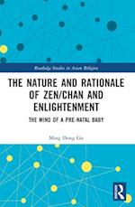 The Nature and Rationale of Zen/Chan and Enlightenment