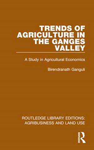 Trends of Agriculture in the Ganges Valley