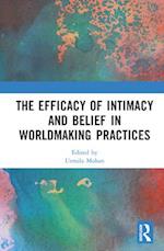 The Efficacy of Intimacy and Belief in Worldmaking Practices