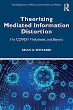 Theorizing Mediated Information Distortion