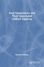 Dual Quaternions and Their Associated Clifford Algebras