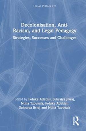 Decolonisation, Anti-Racism, and Legal Pedagogy