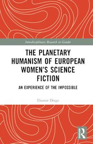 The Planetary Humanism of European Women’s Science Fiction