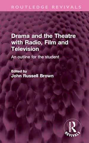 Drama and the Theatre with Radio, Film and Television