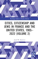 Cities, Citizenship and Jews in France and the United States, 1905–2022 (Volume 2)