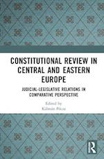 Constitutional Review in Central and Eastern Europe