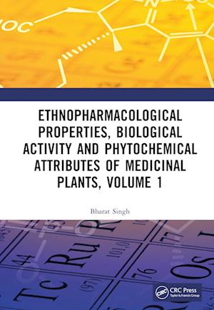 Ethnopharmacological Properties, Biological Activity and Phytochemical Attributes of Medicinal Plants, Volume 1