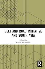 Belt and Road Initiative and South Asia