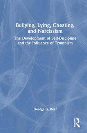 Lying, Cheating, Bullying and Narcissism