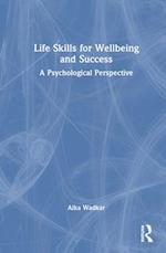 Life Skills for Wellbeing and Success