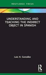 Understanding and Teaching the Indirect Object in Spanish