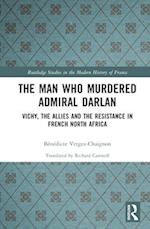 The Man Who Murdered Admiral Darlan