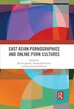 East Asian Pornographies and Online Porn Cultures