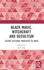 Black Magic, Witchcraft and Occultism