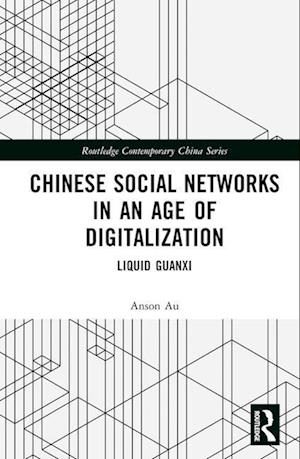 Chinese Social Networks in an Age of Digitalization