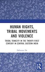 Human Rights, Tribal Movements and Violence