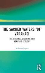 The Sacred Waters 'Of' Varanasi