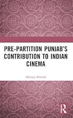 Pre-Partition Punjab's Contribution to Indian Cinema