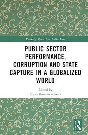 Public Sector Performance, Corruption and State Capture in a Globalized World