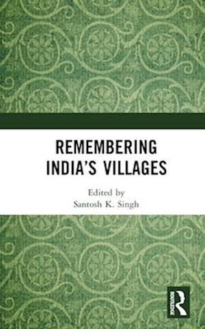 Remembering India’s Villages