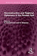 Reconstruction and Regional Diplomacy in the Persian Gulf