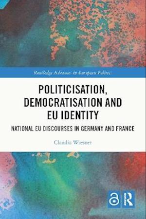 Politicisation, Democratisation and Eu Identity