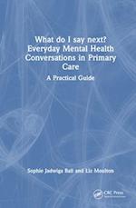 What do I say next? Everyday Mental Health Conversations in Primary Care