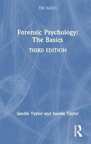 Forensic Psychology: The Basics