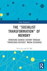 The “Socialist Transformation” of Memory