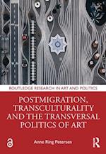 Postmigration, Transculturality and the Transversal Politics of Art