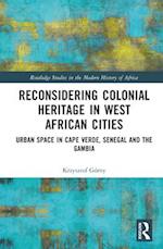 Reconsidering Colonial Heritage in West African Cities