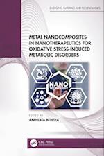 Metal Nanocomposites in Nanotherapeutics for Oxidative Stress-Induced Metabolic Disorders