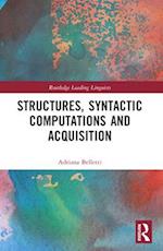 Structures, Syntactic Computations and Acquisition